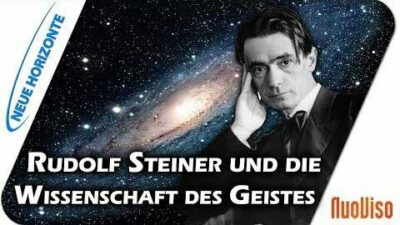 Rudolf Steiner und die Wissenschaft des Geistes