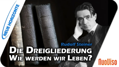 Rudolf Steiner und die Dreigliederung als soziale Zukunftsmission Mitteleuropas